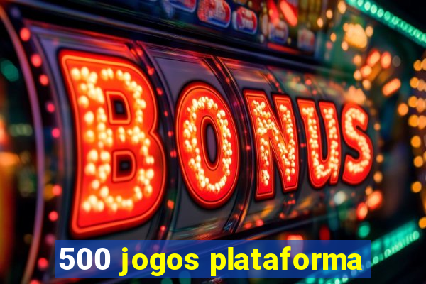 500 jogos plataforma